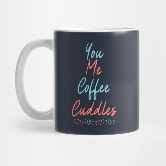 You, Me, Coffee, Cuddles by LegitHooligan